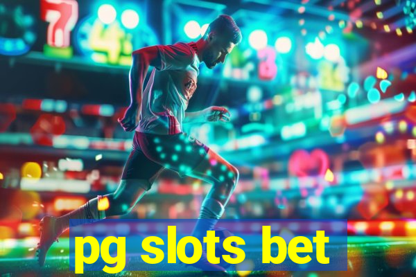 pg slots bet